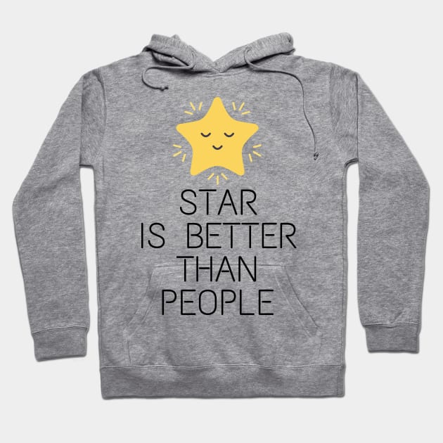 Star is better than people Stargazing Hoodie by 46 DifferentDesign